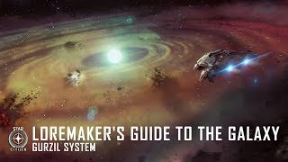 Star Citizen Loremakers Guide to the Galaxy  Gurzil System [upl. by Ratep]