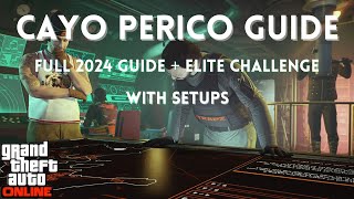 Cayo Perico Heist FULL GUIDE with Setups SOLO  ELITE CHALLENGE [upl. by Zak]