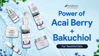 Acai Berry amp Bakuchiol Products Let your skin glow amp grow with Astaberry Indulge Acai Berry Range [upl. by Shields58]