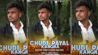 CHUDI PAYAL KANGANA NAGPURI SONG HEN DJ ZONE PASLA [upl. by Eugor216]