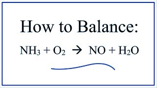 How to Balance NH3  O2  NO  H2O [upl. by Ardene]