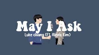 Luke chiang  May I Ask feat Alexis Kim lyrics Video lirik lagu terjemahan [upl. by Hoban]