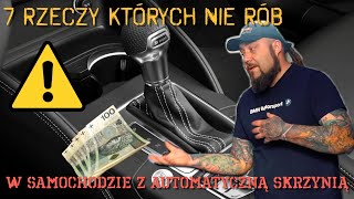 7 RZECZY których nie rób w samochodzie z automatyczną skrzynią [upl. by Keslie]