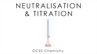 Neutralisation amp Titration  GCSE Chemistry [upl. by Elirpa541]