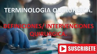 TERMINOLOGÍA EN CIRUGÍA💉🧐✔ QUE TANTO SABES DE CIRUGÍA❓INTERVENCIONES QUIRÚRGICASENFERMERÍA [upl. by Irah981]