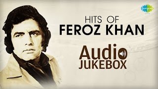 Best Of Feroz Khan  Tere Chehre Mein Woh Jadoo Hai  Jeevan Mein Tu Darna Nahin  Jukebox HQ [upl. by Sternick355]