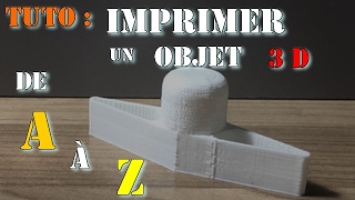 Tuto imprimer un objet 3D de A à Z [upl. by Born]