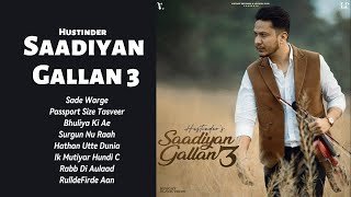 Sadiyan Gallan 3 Full Album Hustinder  Latest Punjabi Songs 2024  Hustinder new album [upl. by Okim]