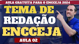 TEMA DE REDAÇÃO ENCCEJA 2024  AULA 02 [upl. by Ymeraj500]