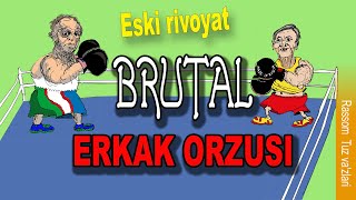 Eski rivoyat Brutal erkak orzusi [upl. by Ahtnahc]