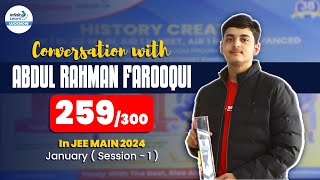 Conversation with Abdul Rahman Farooqui who scored 259300 in the JEE Main 2024 exam [upl. by Lorinda]