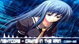 【Nightcore】 Crying in the Rain HQ1080p Lyrics [upl. by Hassi]