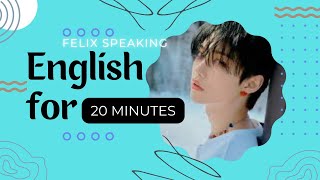 Felix Speaking English for 20 Minutes [upl. by Iva176]