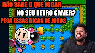 NÃO SABE O QUE JOGAR DICAS DE JOGOS PARA VOCÊ QUE COMPROU OU TEM UM RETRO GAME EM 2024 Dicas [upl. by Seumas77]