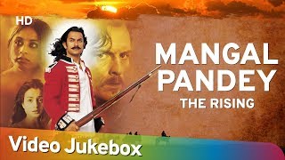 Mangal Pandey The Rising Songs 2005  Aamir Khan  Rani Mukherjee  A R Rahman Songs [upl. by Bordiuk]