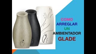 Como arreglar un ambientador Glade [upl. by Ynes]