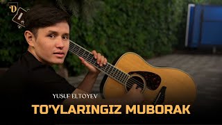 Yusuf Eltoyev  Toylaringiz muborak [upl. by Tarrel164]