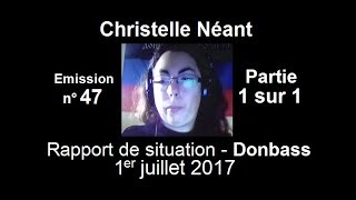 Christelle Néant Donbass SitRep n°47  1 juillet 2017 partie 1 sur 1 [upl. by Darnoc]