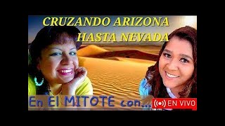 🔴 En El MITOTE con coachbetty3 CRUZANDO ARIZONA HASTA NEVADA [upl. by Seabrooke]