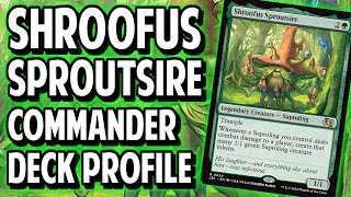 Shroofus Sproutsire Commander Deck Profile [upl. by Anihsak]