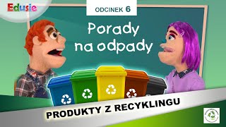 Produkty z recyklingu  Porady na odpady odcinek 6 z 6 [upl. by Aara]