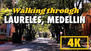 MEDELLIN Colombia — Walking through LAURELES MEDELLIN No commentary【4K】🇨🇴 [upl. by Avirt323]