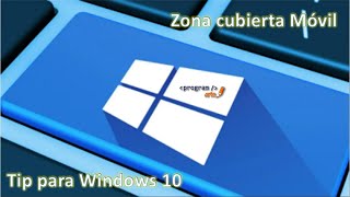 Zona cubierta móvil en Windows 10 [upl. by Nazario]