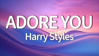 Harry Styles  Adore You Lyrics [upl. by Christa]