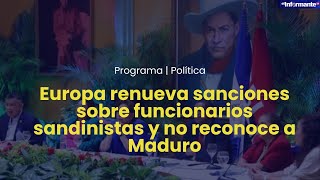 Europa renueva sanciones sobre funcionarios sandinistas y no reconoce a Maduro [upl. by Bozuwa]