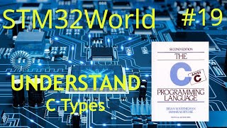 STM32 Tutorial 19  Understanding C types on STM32 MCUs [upl. by Irrep]