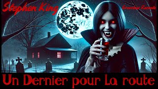 Stephen King  Un dernier pour la route  nouvelle [upl. by Golightly]