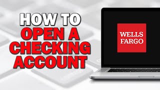 How to Open a Wells Fargo Checking Account Easiest Way​​​​​ [upl. by Anale]