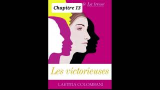 13  Les victorieuses  Laetitia Colombani  livre audio  chapitre 13 [upl. by Drews]