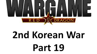 Wargame Red Dragon 2nd Korean War  Part 1923 [upl. by Htaeh]