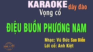 Karaoke  Điệu Buồn Phương Nam  vọng cổ câu 126 dây đào [upl. by Adnuhsar]