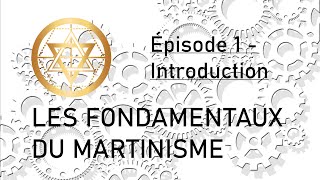 Les fondamentaux du Martinisme  Épisode 1  Introduction [upl. by Regni]