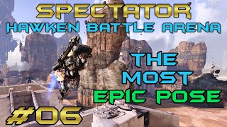 The Most EPIC POSE SPECTATOR Hawken Battle Arena 06 [upl. by Ainitsirc]