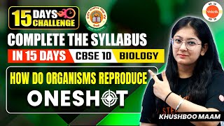 How Do Organisms Reproduce in One Shot  Class 10 Biology  CBSE 2024 [upl. by Cleve]