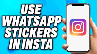 How To Use Whatsapp Stickers in Instagram 2024  Easy Fix [upl. by Eninahpets742]