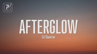 ed sheeran  afterglow Lyrics [upl. by Esmerolda]