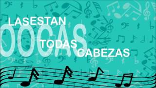 Todas las Cabezas Estan Locas  Video Lyric [upl. by Sivartal148]