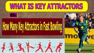 What is Key Attractors amp How many key attractors in fast bowling [upl. by Elletsyrc]