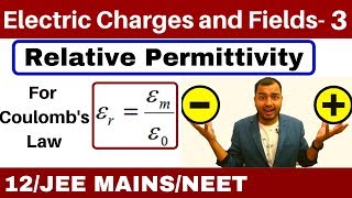 Electric Charges and Fields 03  Permittivity and Relative Permittivity For Coulombss Law [upl. by Ballinger]