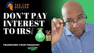 When Interest Rates Decrease Avoid Paying IRS Interest [upl. by Saxet]