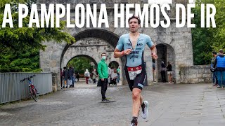 Half Triathlon Pamplona Iruña 🤙A PAMPLONA HEMOS DE IR 🚩 [upl. by Weatherley344]