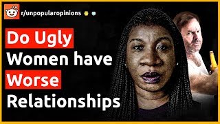 Do Ugly Women Have Worse Relationships rAskTruFemcels [upl. by Hadrian]