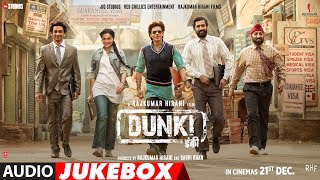 Dunki  Audio Jukebox  Full Album  Shah Rukh Khan  Rajkumar Hirani  Pritam  Taapsee Pannu [upl. by Ecertak772]