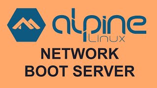 NETBOOT Alpine Linux using Alpine Linux PXE Boot Server Setup [upl. by Anonyw]