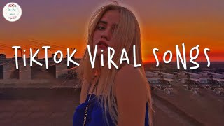 Tiktok viral songs 2024 🥂 Tiktok trending songs  Tiktok music 2024 [upl. by Rattray]