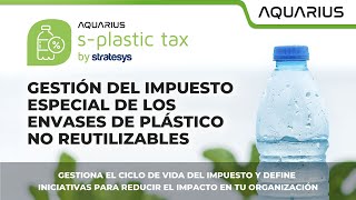 Impuesto Especial del Plástico  Aquarius splastic tax by Stratesys [upl. by Ada794]